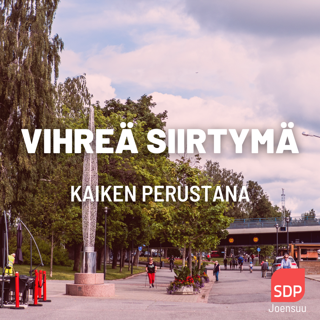 Joensuun Työväenyhdistyksen kevätkokouksen kannanotto: Vihreä siirtymä kaiken perustana